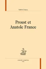 Proust et Anatole France - Valérie Dupuy