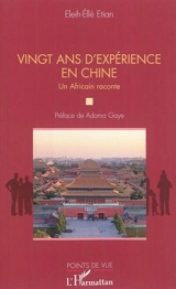 Vingt ans d'expérience en Chine : un Africain raconte - Etian Eleih-Ellé