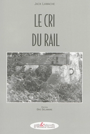 Le cri du rail - Jack Lamache