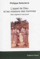 L'appel de Dieu et les missions des hommes : des origines à nos jours - Philippe Delavierre