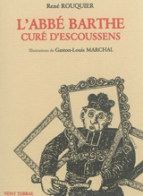 L'abbé Barthe, curé d'Escoussens - René Rouquier