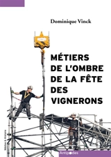 Métiers de l'ombre de la Fête des vignerons - Dominique Vinck