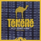 Ténéré, avec les caravaniers du Niger - Jean-Pierre Valentin