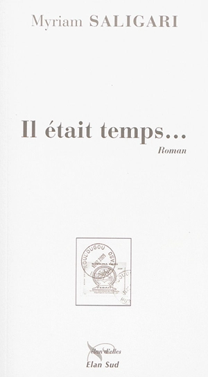 Il était temps... - Myriam Saligari