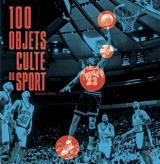 100 objets cultes du sport - Stéphane Cohen