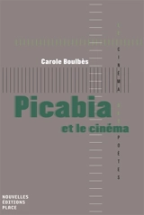 Picabia et le cinéma - Carole Boulbès