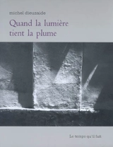 Quand la lumière tient la plume : photographies - Michel Dieuzaide