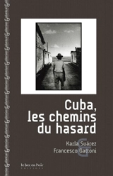 Cuba, les chemins du hasard - Karla Suarez