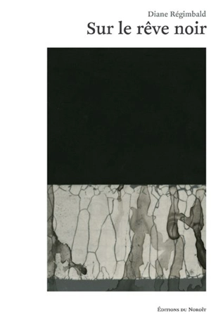 Sur le rêve noir - Diane Régimbald