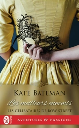 Les célibataires de Bow Street. Vol. 2. Les meilleurs ennemis - Kate C. Bateman