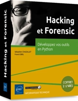 Hacking et Forensic : développez vos outils en Python : coffret de 2 livres - Sébastien Chazallet