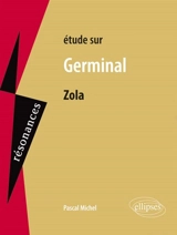Etude sur Emile Zola, Germinal - Pascal Michel