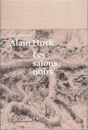 Les salons noirs - Alain Huck