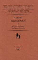 Annales bergsoniennes. Vol. 2. Bergson, Deleuze, la phénoménologie