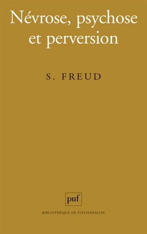Névrose, psychose et perversion - Sigmund Freud