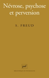 Névrose, psychose et perversion - Sigmund Freud