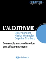 L'alexithymie : comment le manque d'émotions peut affecter notre santé - Olivier Luminet