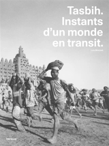 Tasbih : instants d'un monde en transit - Luis Monreal