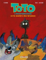 Toto l'ornithorynque. Vol. 2. Toto l'ornithorynque et le maître des brumes - Eric Omond