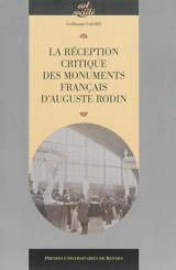 La réception critique des monuments français d'Auguste Rodin - Guillaume Gaudet