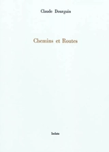 Chemins et routes - Claude Dourguin