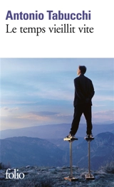 Le temps vieillit vite - Antonio Tabucchi