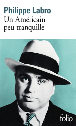 Un Américain peu tranquille - Philippe Labro