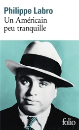 Un Américain peu tranquille - Philippe Labro