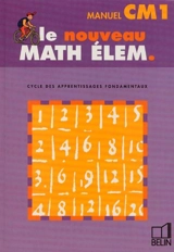Le nouveau math élem. : cycle des apprentissages fondamentaux : CM1