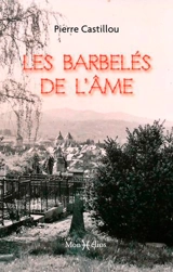 Les barbelés de l'âme - Pierre Castillou
