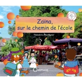 Zaïna, sur le chemin de l'école - Théodora Chastagnol
