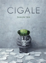 Cigale - Shaun Tan