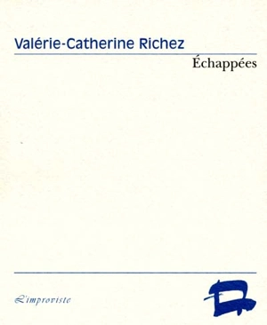 Echappées - Valérie-Catherine Richez
