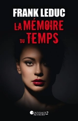 La mémoire du temps - Frank Leduc