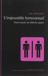 L'impossible homosexuel : huit essais de théorie queer - Lee Edelman