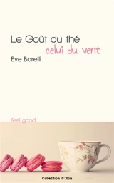 Le goût du thé, celui du vent - Eve Borelli