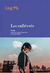 Les enfiévrés - Ling Ma