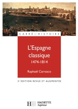 L'Espagne classique : 1474-1814 - Raphaël Carrasco