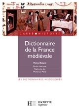 Dictionnaire de la France médiévale - Bruno Laurioux