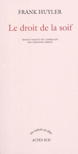 Le droit de la soif - Frank Huyler