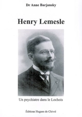 Henry Lemesle : un psychiatre dans le Lochois - Anne Barjansky