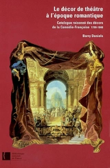 Le décor de théâtre à l'époque romantique : catalogue raisonné des décors de la Comédie-Française, 1799-1848 : d'après les documents conservés dans les collections de la Bibliothèque nationale de France et de la Comédie-Française. Registre des machin