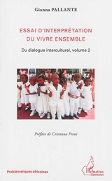 Du dialogue interculturel. Vol. 2. Essai d'interprétation du vivre-ensemble - Gianna Pallante