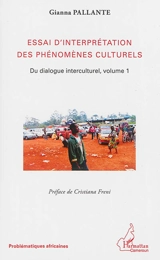 Du dialogue interculturel. Vol. 1. Essai d'interprétation des phénomènes culturels - Gianna Pallante