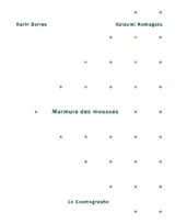 Murmure des mousses - Karin Serres