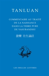 Commentaire au Traité de la naissance dans la Terre Pure de Vasubandhu - Tanluan