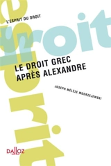Le droit grec après Alexandre - Joseph Mélèze-Modrzejewski