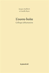 L'ouvre-boîte : colloque abhumaniste - Jacques Audiberti