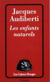 Les enfants naturels - Jacques Audiberti