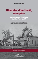 Itinéraires d'un harki, mon père : de l'Algérois à l'Aquitaine : histoire d'une famille - Michel Messahel